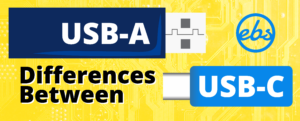 USB-A vs USB-C, What Are The Differences?