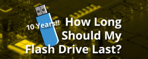 How long should my flash drive last?