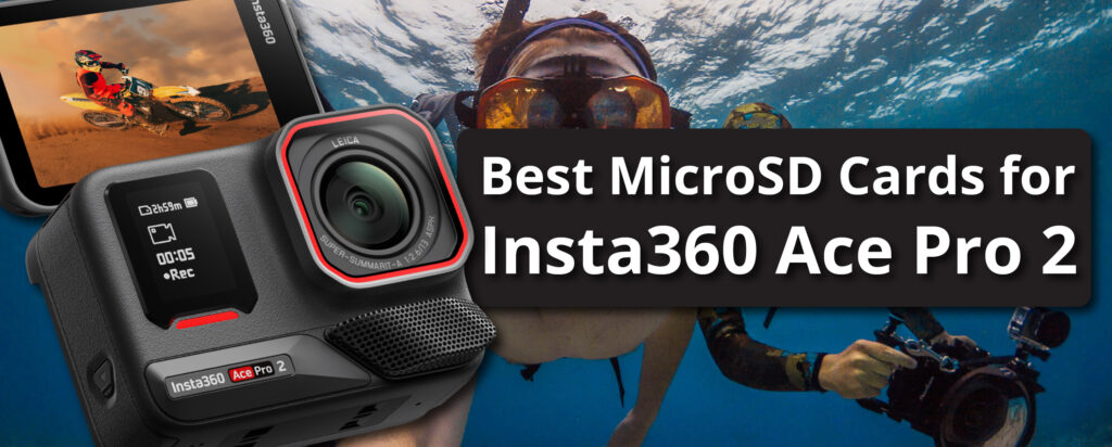 Best MicroSD Cards for the Insta360 Ace Pro 2