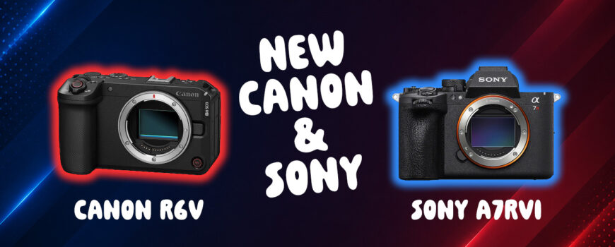 Buyer's Guide to new Sony a7Rvi and Canon R6V